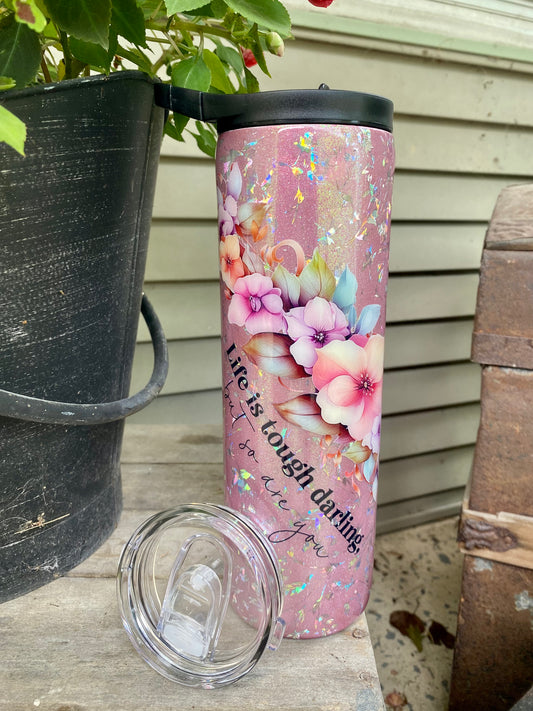 Life is Tough Tumbler